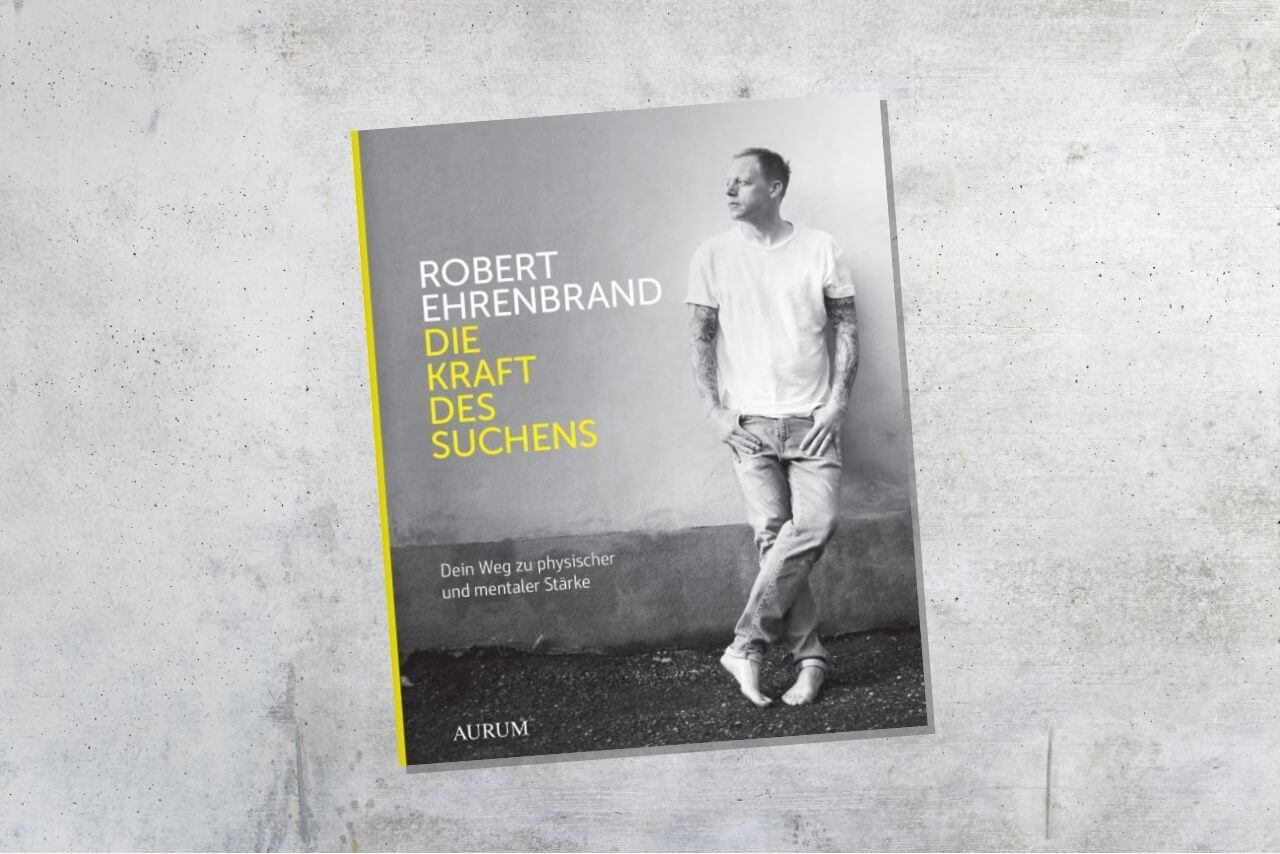 Robert Ehrenbrand - Buch: Die Kraft des Suchens