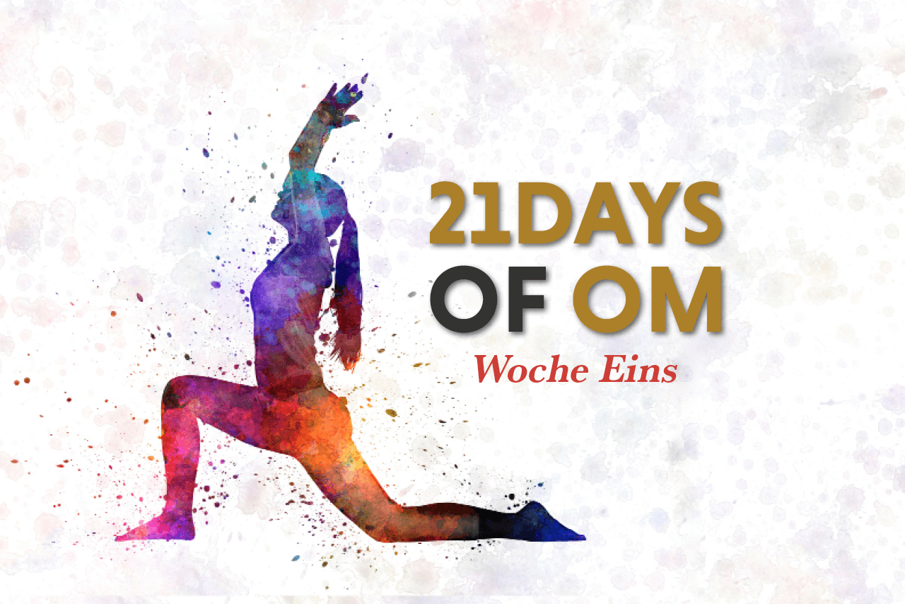 Woche 1: Willkommen zu den 21DaysOfOm!