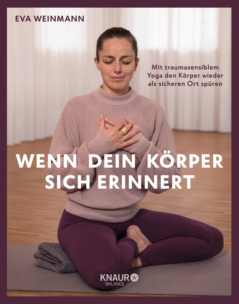 Wenn dein Körper sich erinnert - Eva Weinmann
